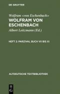 Wolfram von Eschenbach: Wolfram von Eschenbach / Parzival Buch VII bis XI