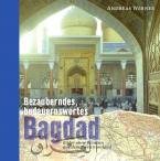 Orient-Bibliothek / Bezauberndes, bedauernswertes Bagdad