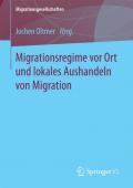 Migrationsregime vor Ort und lokales Aushandeln von Migration