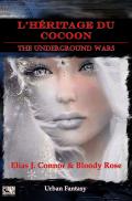 The Underground Wars - french edition / L'héritage du Cocoon
