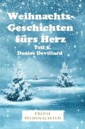 Weihnachtsgeschichten fürs Herz / Weihnachtsgeschichten fürs Herz Teil 3.