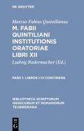 Marcus Fabius Quintilianus: M. Fabii Quintiliani Institutionis oratoriae libri XII / Libros I-VI continens