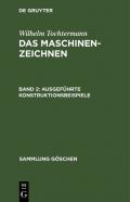 Wilhelm Tochtermann: Das Maschinenzeichnen / Ausgeführte Konstruktionsbeispiele