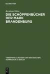 Die Schöppenbücher der Mark Brandenburg