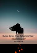 Einstein-Cartan-Evans Unified Field Theory / Einstein-Cartan-Evans Unified Field Theory, Volume 1