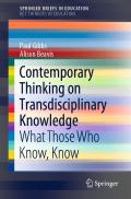 Contemporary Thinking on Transdisciplinary Knowledge