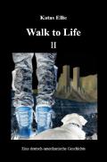 Walk to Life / Walk to Life II