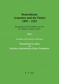 Deutschland, Armenien und die Türkei 1895–1925 / Thematisches Lexikon zu Personen, Institutionen, Orten, Ereignissen