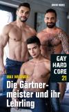Gay Hardcore 21: Die Gärtnermeister und ihre Lehrlinge