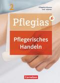 Pflegias - Generalistische Pflegeausbildung / Band 2 - Pflegerisches Handeln
