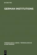 German Institutions / Deutsche Einrichtungen. Bezeichnungen, Abkürzungen, Akronyme ...