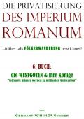 Die Privatisierung des Imperium Romanum / die Privatisierung des Imperium Romanum VI.