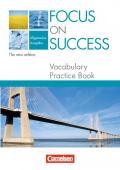 Focus on Success - The new edition - Allgemeine Ausgabe / B1/B2 - Vocabulary Practice Book