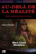 The Underground Wars - french edition / Au-delà de la réalité