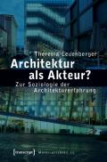Architektur als Akteur?
