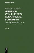 Heinrich von Kleist: Heinrich von Kleist’s gesammelte Schriften / [Gesammelte Schriften] Heinrich von Kleist's gesammelte Schriften