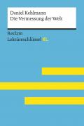 Die Vermessung der Welt von Daniel Kehlmann: Lektüreschlüssel mit Inhaltsangabe, Interpretation, Prüfungsaufgaben mit Lösungen, Lernglossar. (Reclam Lektüreschlüssel XL)