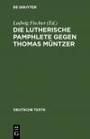Die Lutherische Pamphlete gegen Thomas Müntzer