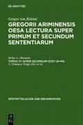 Gregor von Rimini: Gregorii Ariminensis OESA Lectura super Primum et Secundum Sententiarum / Super Secundum (Dist 24-44)
