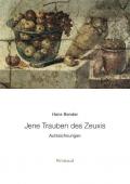 Ausgewählte Werke / Jene Trauben des Zeuxis