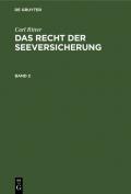 Carl Ritter: Das Recht der Seeversicherung / Ein Kommentar zu den Allgemeinen Deutschen Seeversicherungs-Bedingungen
