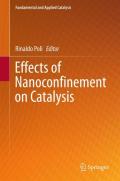 Effects of Nanoconﬁnement on Catalysis