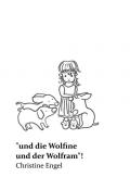 „und die Wolfine und der Wolfram"!