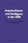 Arbeiterklasse und Intelligenz in der DDR
