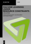 Machine Learning under Resource Constraints / Applications