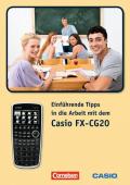 Arbeiten mit Casio-Rechnern / Einführende Tipps in die Arbeit mit dem Casio-FX-CG20
