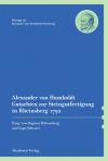 Alexander von Humboldt. Gutachten zur Steingutfertigung in Rheinsberg 1792