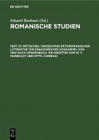 Romanische Studien / Rätisches: Verzeichnis Rätoromanischer Litteratur. Ein Engadinisches Schauspiel von 1564 nach Gengenbach. Ein Ineditüm von W. V. Humboldt und Mtth. Conradi