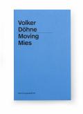 Volker Döhne: Moving Mies