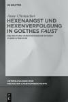 Hexenangst und Hexenverfolgung in Goethes ›Faust‹