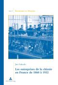 Les entreprises de la chimie en France de 1860 à 1932- Traduit du japonais par Camille Ogawa- Préface de Jean-Pierre Daviet