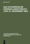 Das schwedische Kriminalgesetzbuch vom 21. Dezember 1962