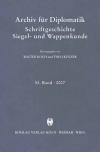 Archiv für Diplomatik, Schriftgeschichte, Siegel- und Wappenkunde 53 