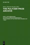 The Pulitzer Prize Archive. Documentation / Complete Biographical Encyclopedia of Pulitzer Prize Winners 1917 - 2000