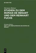 Hermann Büttner: Studien zu dem Roman de Renart und dem Reinhart Fuchs / Die Überlieferung des Roman de Renart