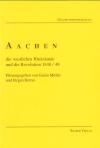 Aachen, die westlichen Rheinlande und die Revolution von 1848/49