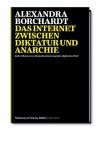 Das Internet zwischen Diktatur und Anarchie