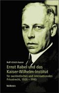 Ernst Rabel und das Kaiser-Wilhelm-Institut für ausländisches und internationales Privatrecht, 1926-1945