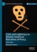 Crisis and Legitimacy in Atlantic American Narratives of Piracy