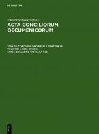Acta conciliorum oecumenicorum. Concilium Universale Ephesenum. Acta Graeca / Collectio Vaticana 1-32