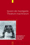 Theatrum Scientiarum / Spuren der Avantgarde: Theatrum machinarum
