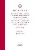 Deutschsprachige Theater-Almanache und Journale / German-Language Theater Almanacs and Journals (1772-1918). Spielpläne / Repertoires
