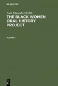 The Black Women Oral History Project / The Black Women Oral History Project. Cplt.