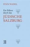 Ein Führer durch das jüdische Salzburg