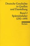 Deutsche Geschichte in Quellen und Darstellung / Spätmittelalter. 1250-1495