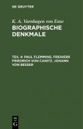 K. A. Varnhagen von Ense: Biographische Denkmale / Paul Flemming. Freiherr Friedrich von Canitz. Johann von Besser